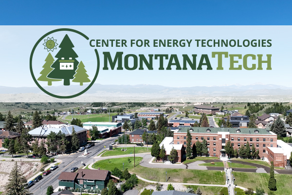 !Graphic that shows an aerial shot of Montana Tech campus with logo "Center for Energy Technologies"